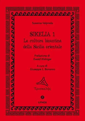Novità Sikelia. Ediz. per la scuola. Vol. 1 La cultura bizantina della Sicilia orientale