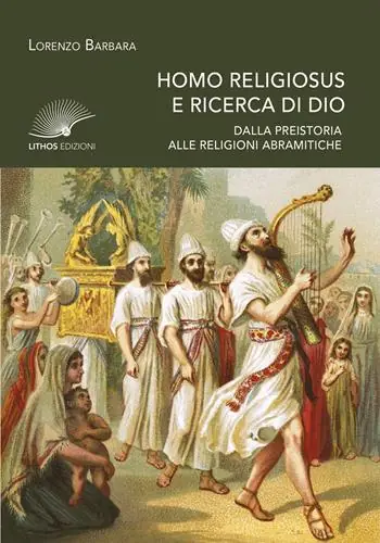 Homo religiosus e ricerca di Dio. Dalla preistoria alle religioni abramitiche Popolare
