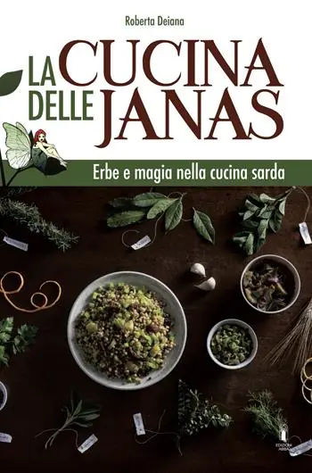 La cucina delle janas. Erbe e magia nella cucina sarda Popolare
