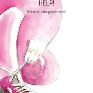 Help! Adolescenti e disagio esistenziale Occasione Imperdibile
