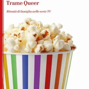 Occasione Trame Queer. Ritratti di famiglia nelle serie TV