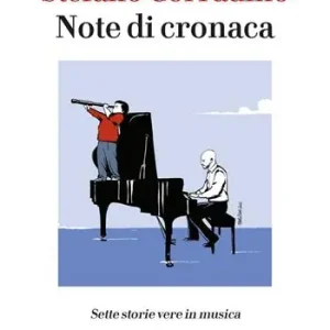 Note di cronaca. Sette storie vere in musica Ultimissimo Modello