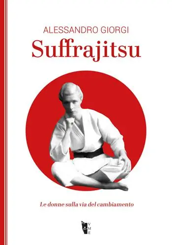 Offerta Suffrajitsu. Le donne sulla via del cambiamento