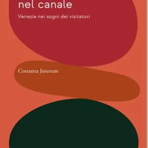 Nuova Collezione Il giaguaro nel canale. Venezia nei sogni dei visitatori