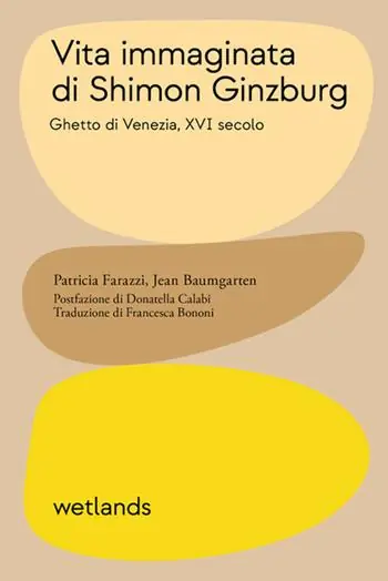 Vita immaginata di Shimon Ginzburg. Ghetto di Venezia, XVI secolo Reso Gratuito