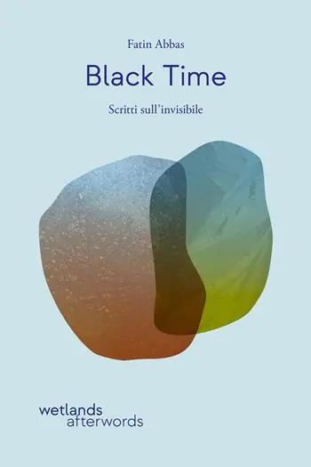 Soddisfatti O Rimborsati Black time. Scritti sull‘invisibile
