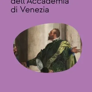Gallerie dell‘Accademia di Venezia. Nuova ediz. Acquista Ora