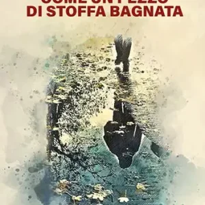 Come un pezzo di stoffa bagnata Offerta