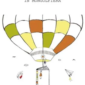 Non Perdere Passo a prenderti in mongolfiera