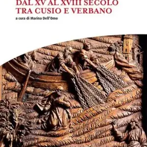 Scultura lignea dal XV al XVIII secolo tra Cusio e Verbano Offerta Del Giorno