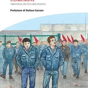 Vendita Finale Compagni. Trilogia di una militanza