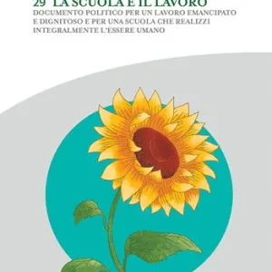 Ultima Occasione La scuola e il lavoro. Documento politico per un lavoro emancipato e dignitoso e per una scuola che realizzi integralmente l’essere umano