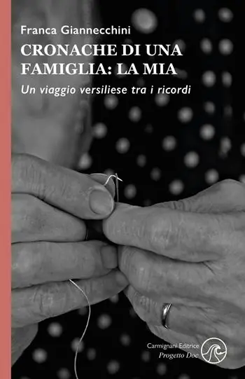 Direttamente Dal Produttore Cronache di una famiglia la mia. Un viaggio versiliese tra i ricordi