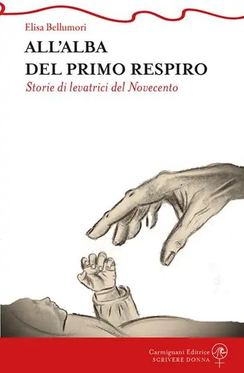 All‘alba del primo respiro. Storie di levatrici del Novecento Esclusivo