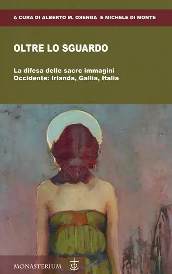 Affare Oltre lo sguardo. La difesa delle sacre immagini. Occidente Irlanda, Gallia, Italia