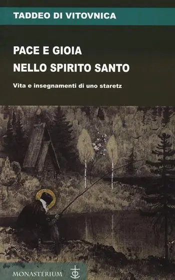 Non Perdere Pace e gioia nello Spirito Santo. Vita e insegnamenti di uno staretz