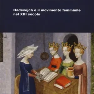 Prezzo Basso Mistica delle beghine. Hadewijch e il movimento femminile nel XIII secolo