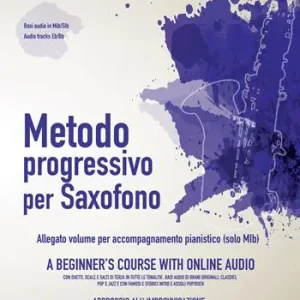 Metodo progressivo per saxofono. Approccio all‘improvvisazione. Ediz. italiana e inglese Spedito Oggi