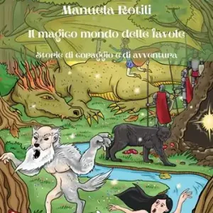 Il magico mondo delle favole. Storie di coraggio e di avventure Offerta Lampo