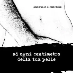 Ad ogni centimetro della tua pelle Acquista Ora