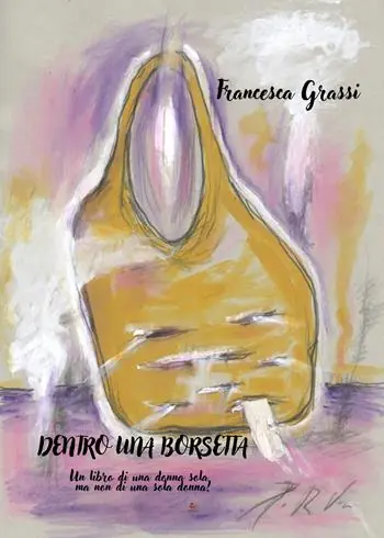 Popolare Dentro una borsetta. Un libro di una donna sola, ma non di una sola donna!