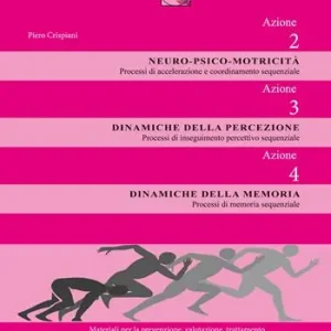 Dislessia-disgrafia. Azione 2-3-4. Motricità. Percezione. Memoria. Materiali per la prevenzione, valutazione, trattamento abilitativo dei disordini funzionali A Buon Prezzo