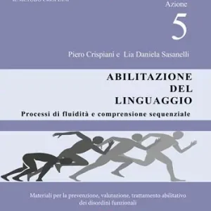 Più Venduto Dislessia-disgrafia. Azione 5 Abilitazione del linguaggio. Materiali per la prevenzione, valutazione, trattamento abilitativo dei disordini funzionali