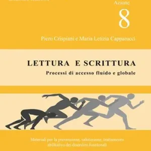 Compra Online Dislessia-disgrafia. Azione 8 Lettura e scrittura. Processi di accesso fluido e globale.. Materiali per la prevenzione, valutazione, trattamento abilitativo dei disordini funzionali