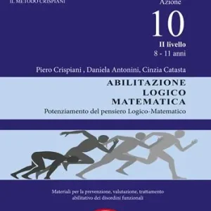 Promo Stagionale Dislessia-disgrafia. Azione 10. 2° livello Abilitazione logico matematica. Materiali per la prevenzione, valutazione, trattamento abilitativo dei disordini funzionali