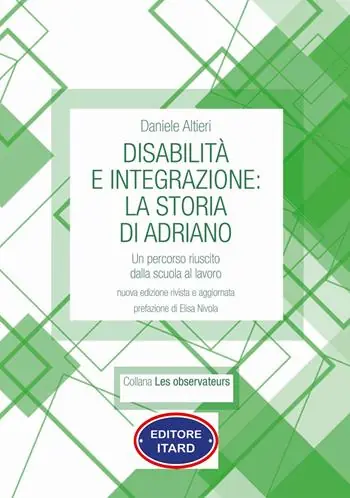 Disabilità e integrazione la storia di Adriano. Un percorso riuscito dalla scuola al lavoro Must-Have