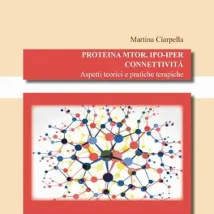 Compra Adesso Proteina mTOR, ipo-iper connettività. Aspetti teorici e pratiche terapiche