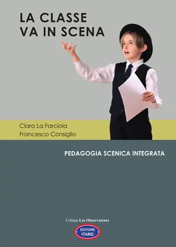 La classe va in scena. Pedagogia scenica integrata Occasione Imperdibile