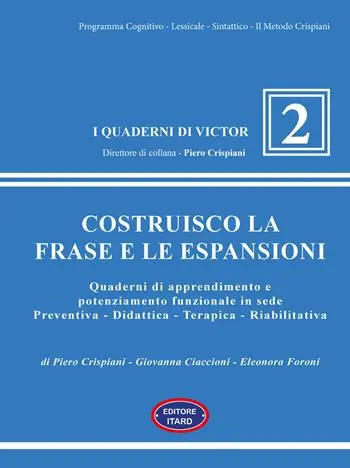 Occasione Costruisco la frase e le espansioni. Quaderni di apprendimento e potenziamento funzionale in sede preventiva-didattica-terapica-riabilitativa