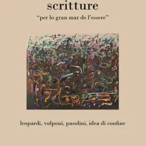 Scritture. «Per lo gran mar de l’essere». Ediz. integrale Super Prezzo