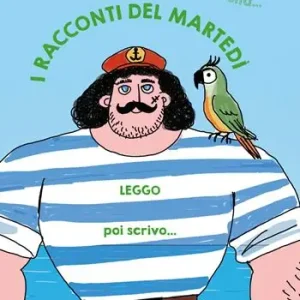 I racconti del martedì. C‘era una volta..., Leggo poi scrivo.... Ediz. illustrata Pagamento Sicuro