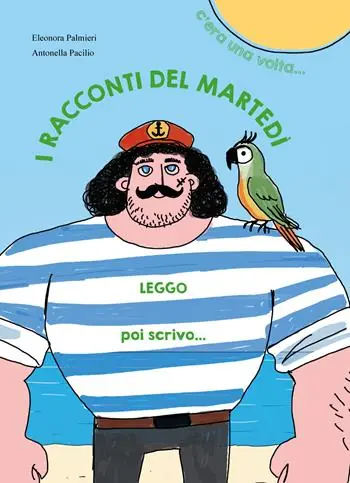I racconti del martedì. C‘era una volta..., Leggo poi scrivo.... Ediz. illustrata Pagamento Sicuro