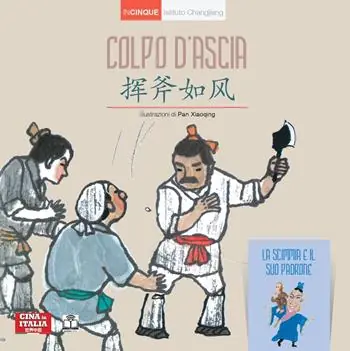 Colpo d‘ascia. Con La scimmia e il suo padrone. Ediz. italiana e cinese Sconto