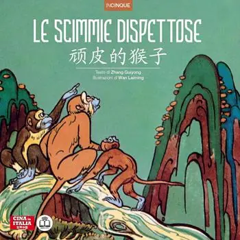 Solo Oggi Le scimmie dispettose. Ediz. italiana e cinese
