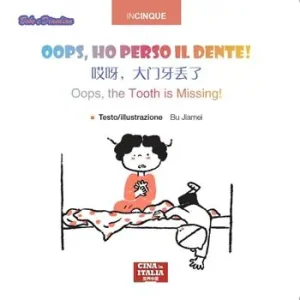 Di Tendenza Oops, ho perso il dente! Ediz, italiana, inglese e cinese. Ediz. multilingue