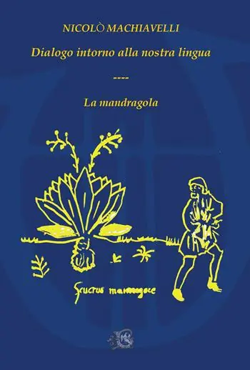 Ultimissimo Modello Dialogo intorno alla nostra lingua-La mandragola