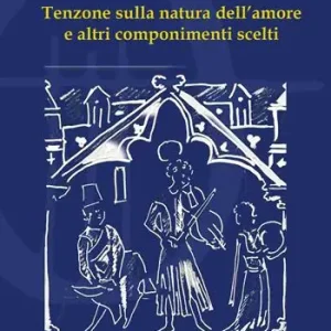 Tenzone sulla natura dell‘amore e altri componimenti scelti Must-Have
