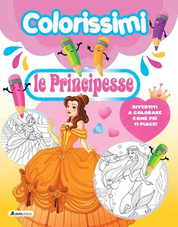Professionale Le principesse. Colorissimi. Ediz. a colori