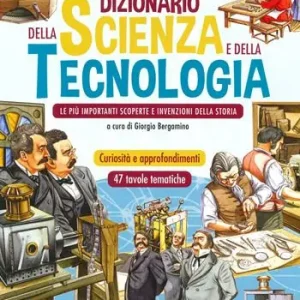 Promo Stagionale Breve dizionario della scienza e della tecnologia. Le più importanti scoperte e invenzioni della storia. Ediz. a colori
