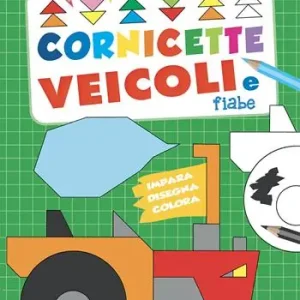 Novità Cornicette veicoli e fiabe. Cornicette semplici. Ediz. a colori