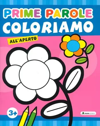 Coloriamo all‘aperto. Prime parole. Ediz. a colori Spedizione Espresso