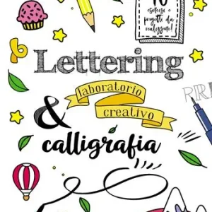 Lettering & calligrafia. Laboratorio creativo. Ediz. a colori Popolare