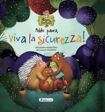 Acquista Ora Addio paura, viva la sicurezza! Il bosco delle emozioni. Ediz. a colori