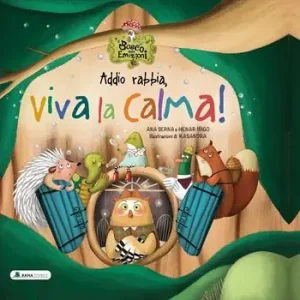 Prezzo Conveniente Addio rabbia, viva la calma! Il bosco delle emozioni. Ediz. a colori