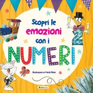 Nuovo Arrivo Scopri le emozioni con i numeri. Ediz. a colori