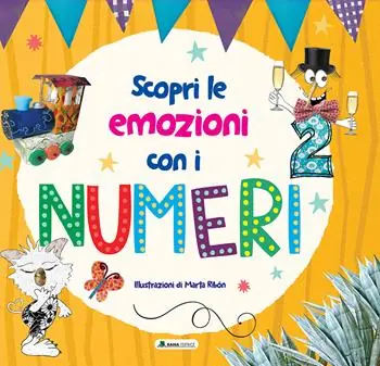 Nuovo Arrivo Scopri le emozioni con i numeri. Ediz. a colori